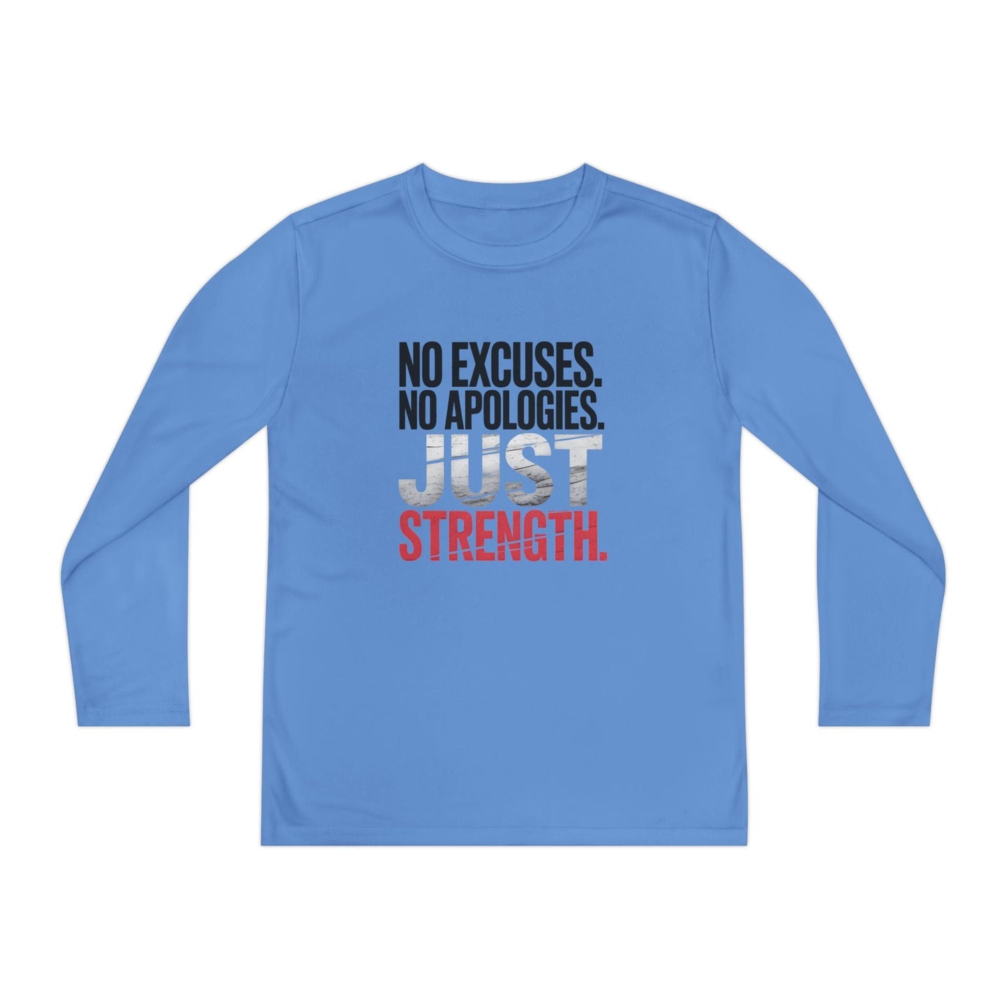 No Excuses. No Apologies. Just Strength Youth Long Sleeve Competitor Tee