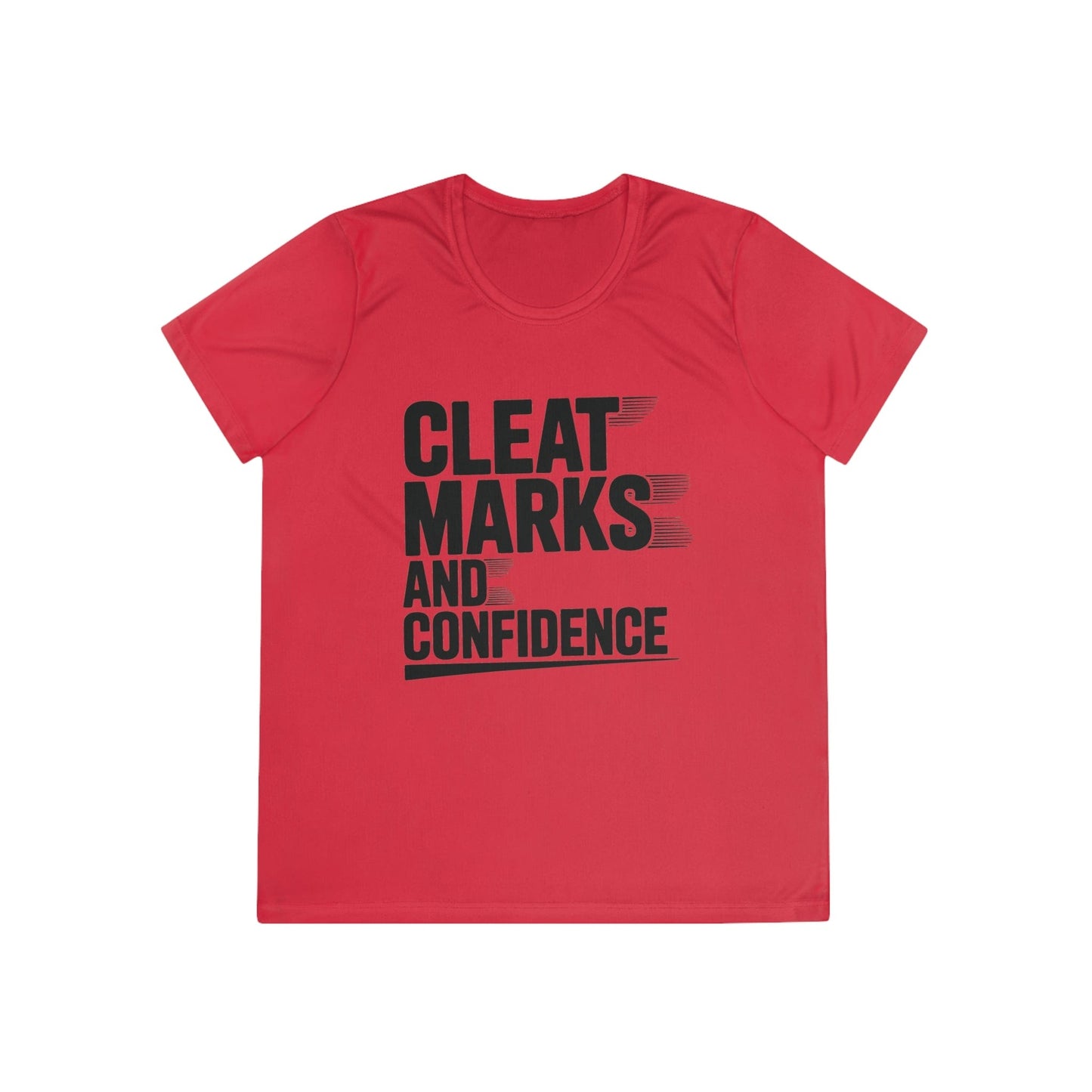 Cleat Marks And Confidence Ladies Moisture Wicking Tee