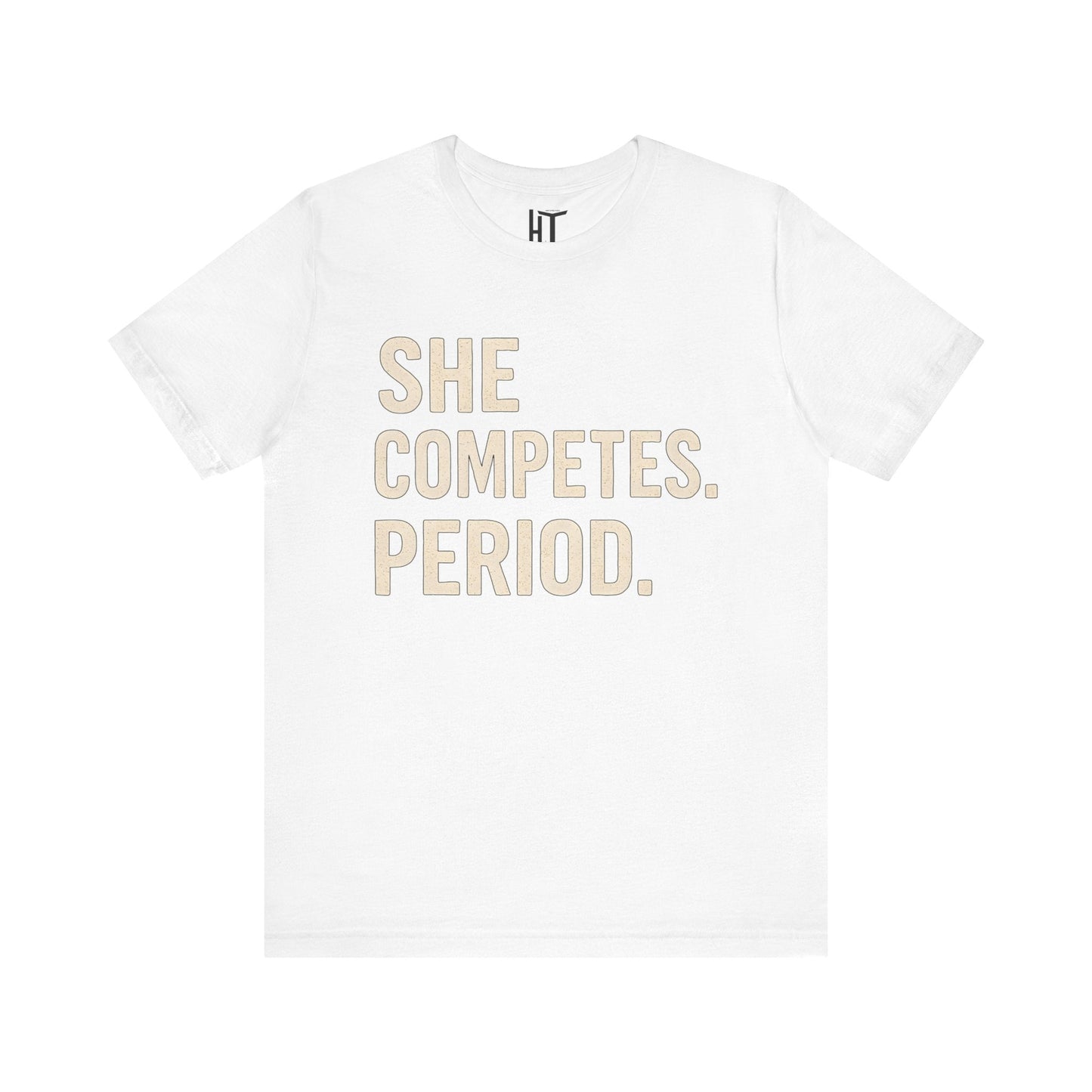 She Competes. Period. T-Shirt
