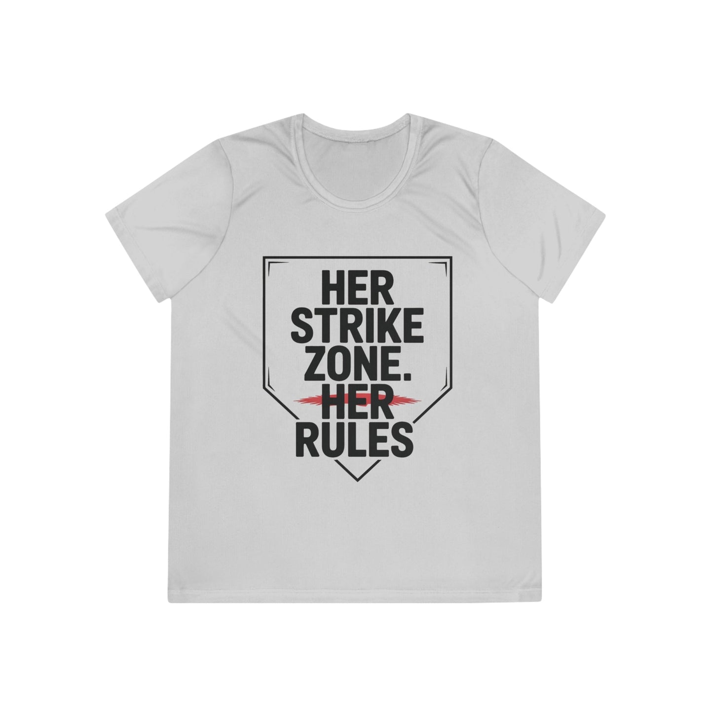 Her Strike Zone, Her Rules Ladies Moisture Wicking Tee