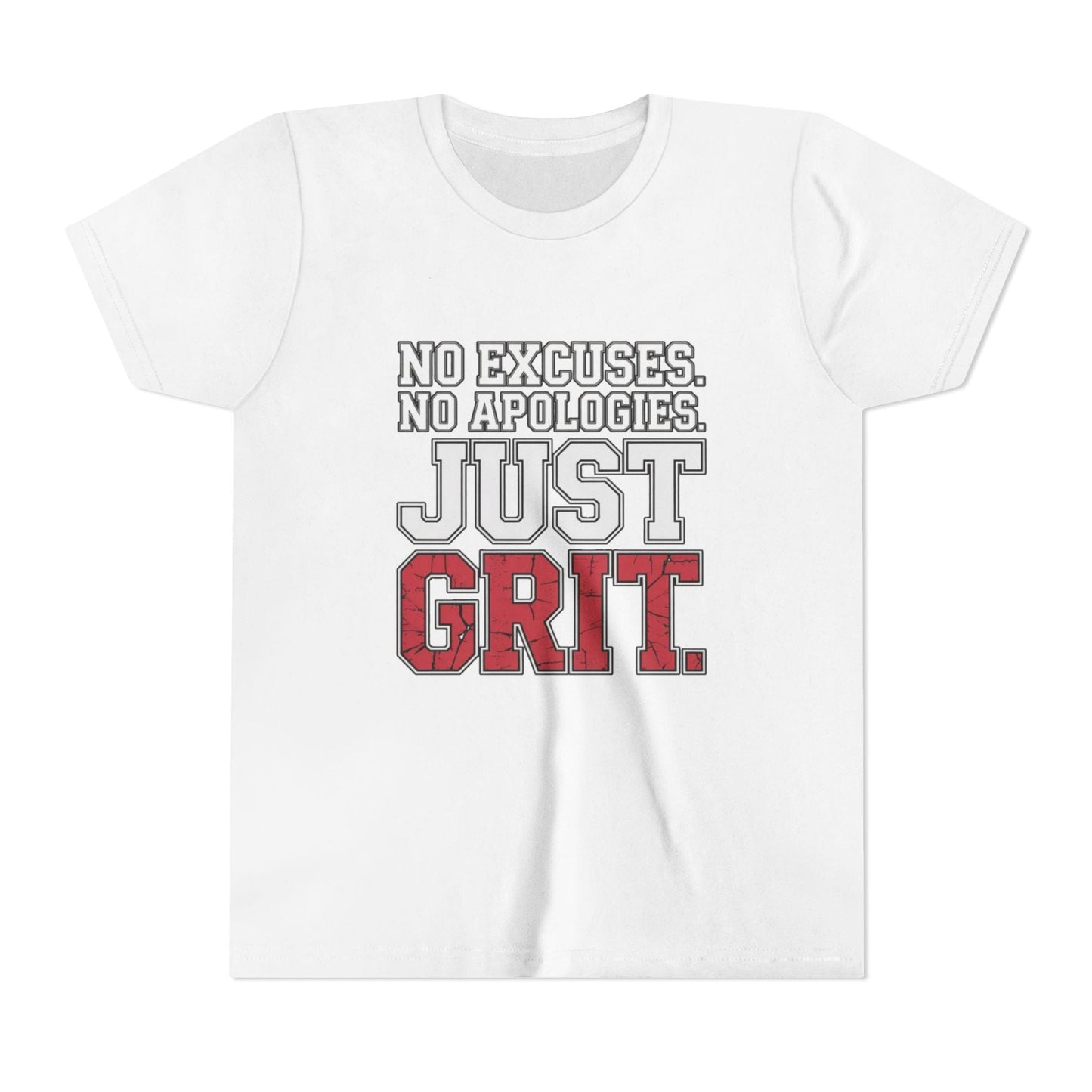 No Excuses. No Apologies. Just Grit Youth Short Sleeve Tee