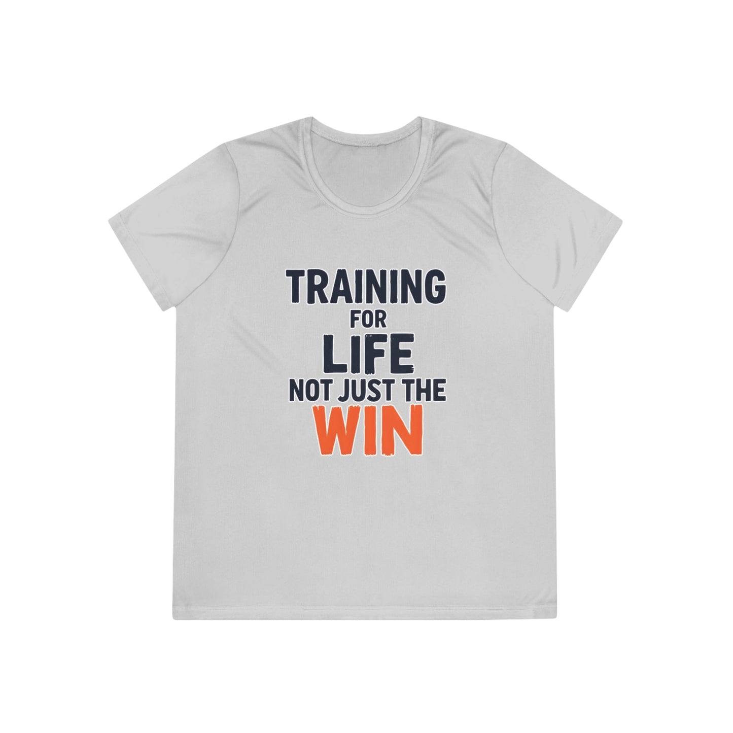 Training for Life, Not Just the Win Ladies Moisture Wicking Tee