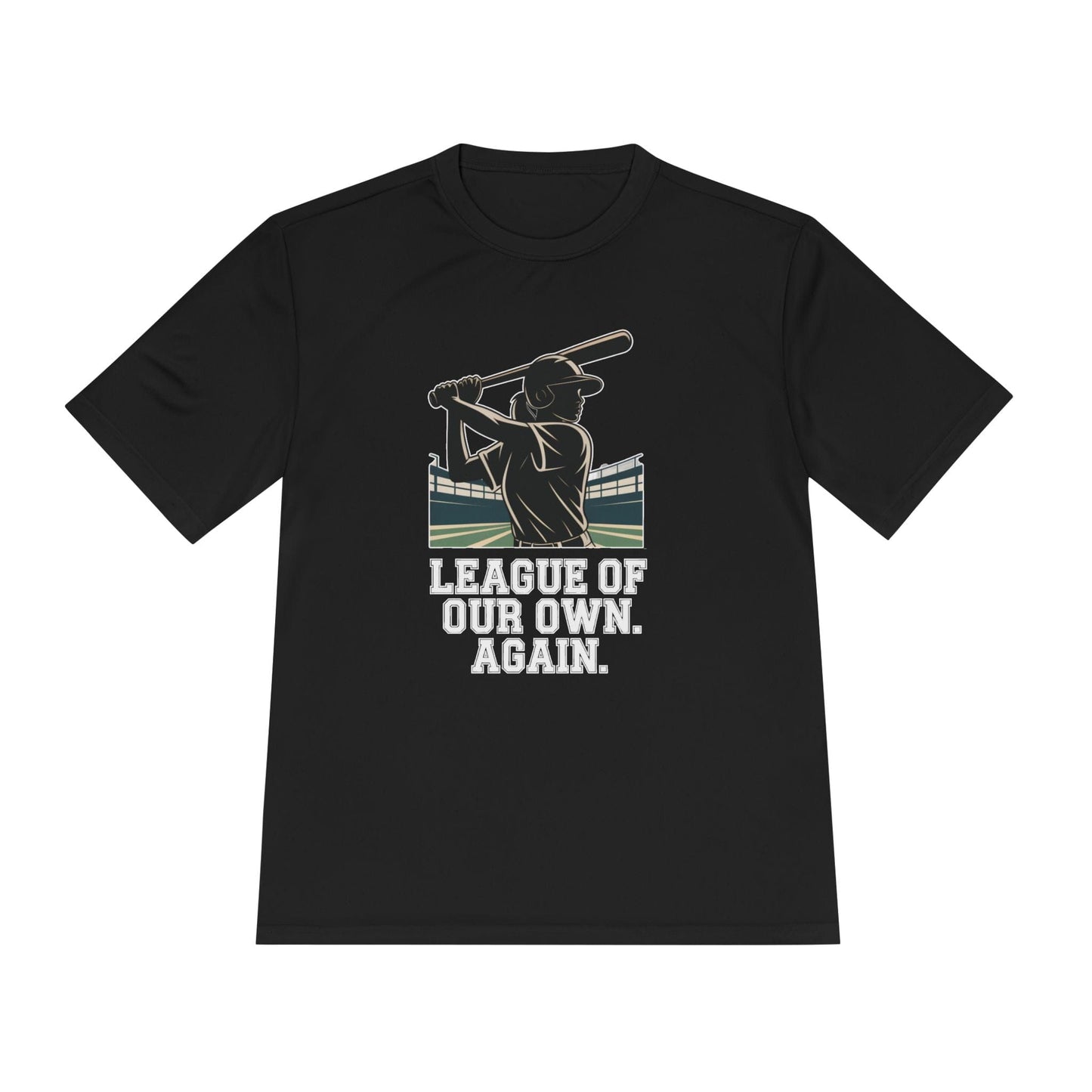 League Of Our Own, Again Unisex Moisture Wicking Tee
