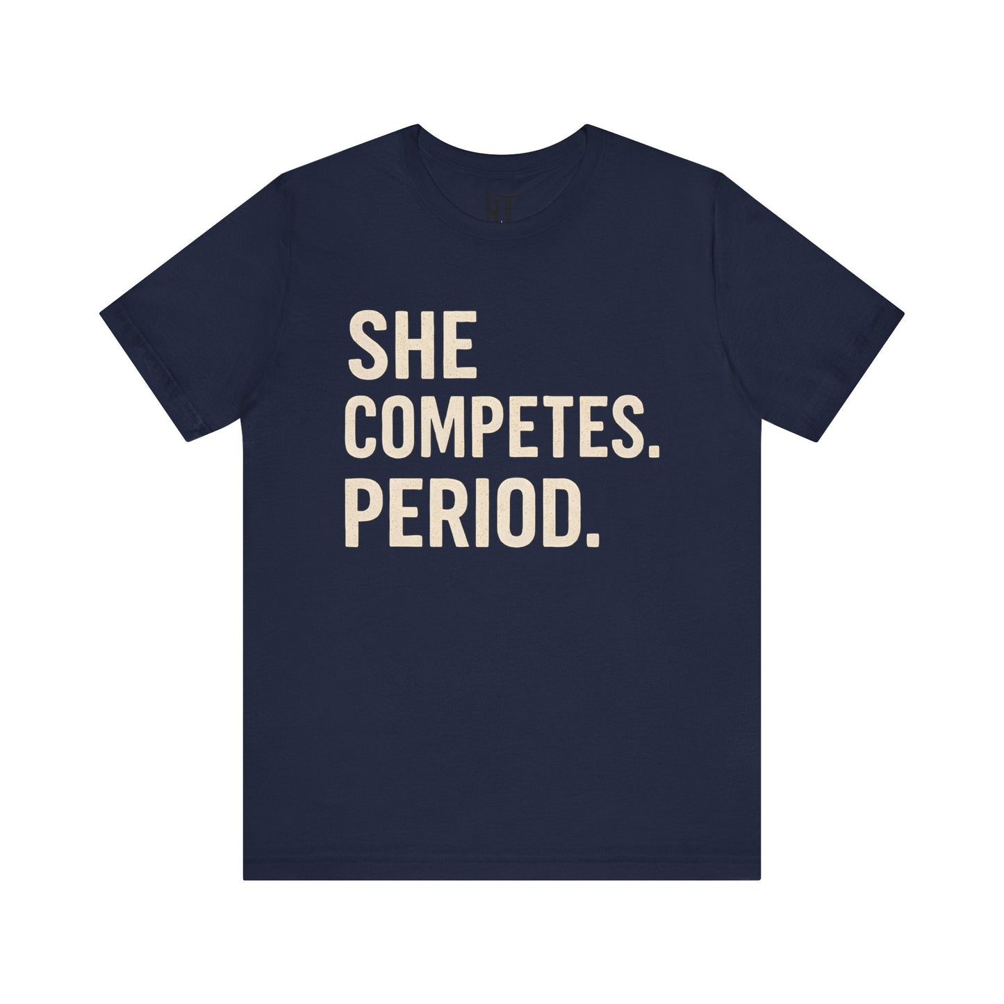 She Competes. Period. T-Shirt