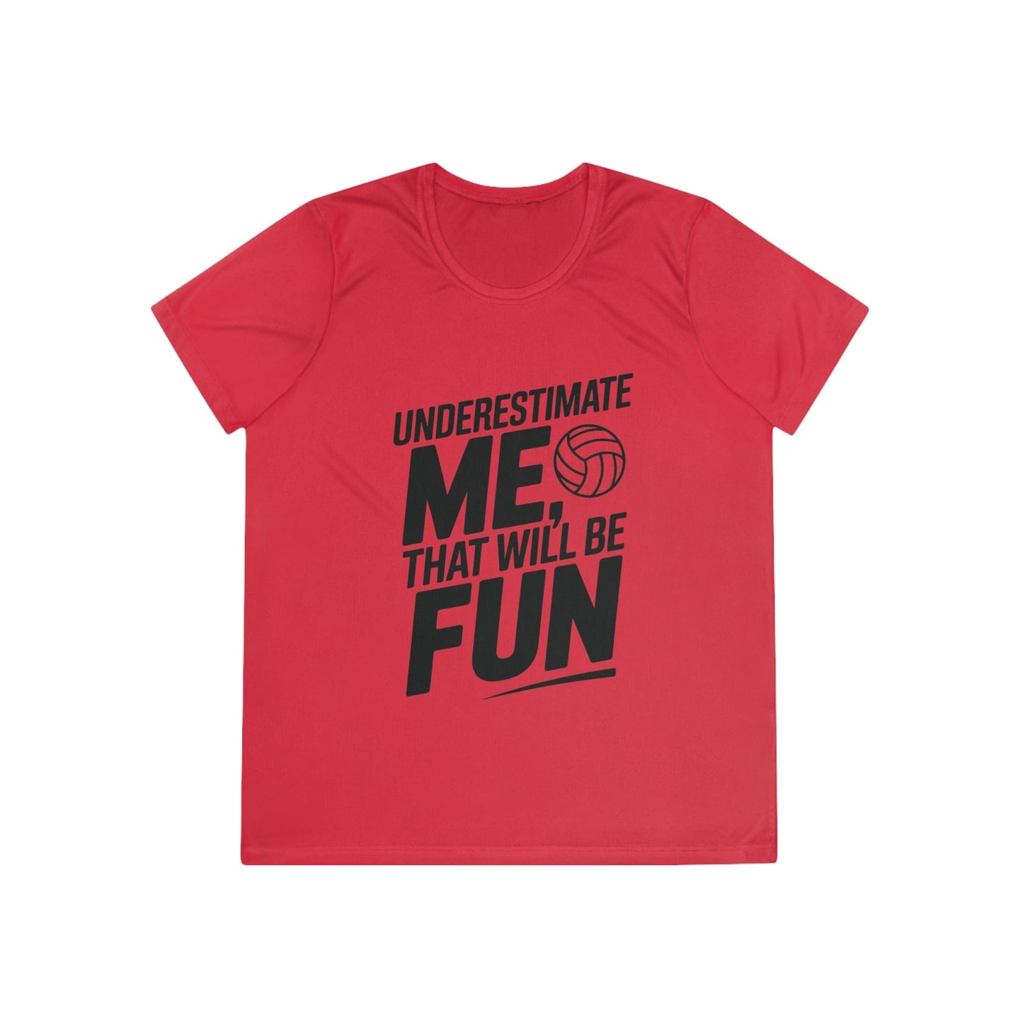 Underestimate Me, Volleyball Ladies Moisture Wicking Tee