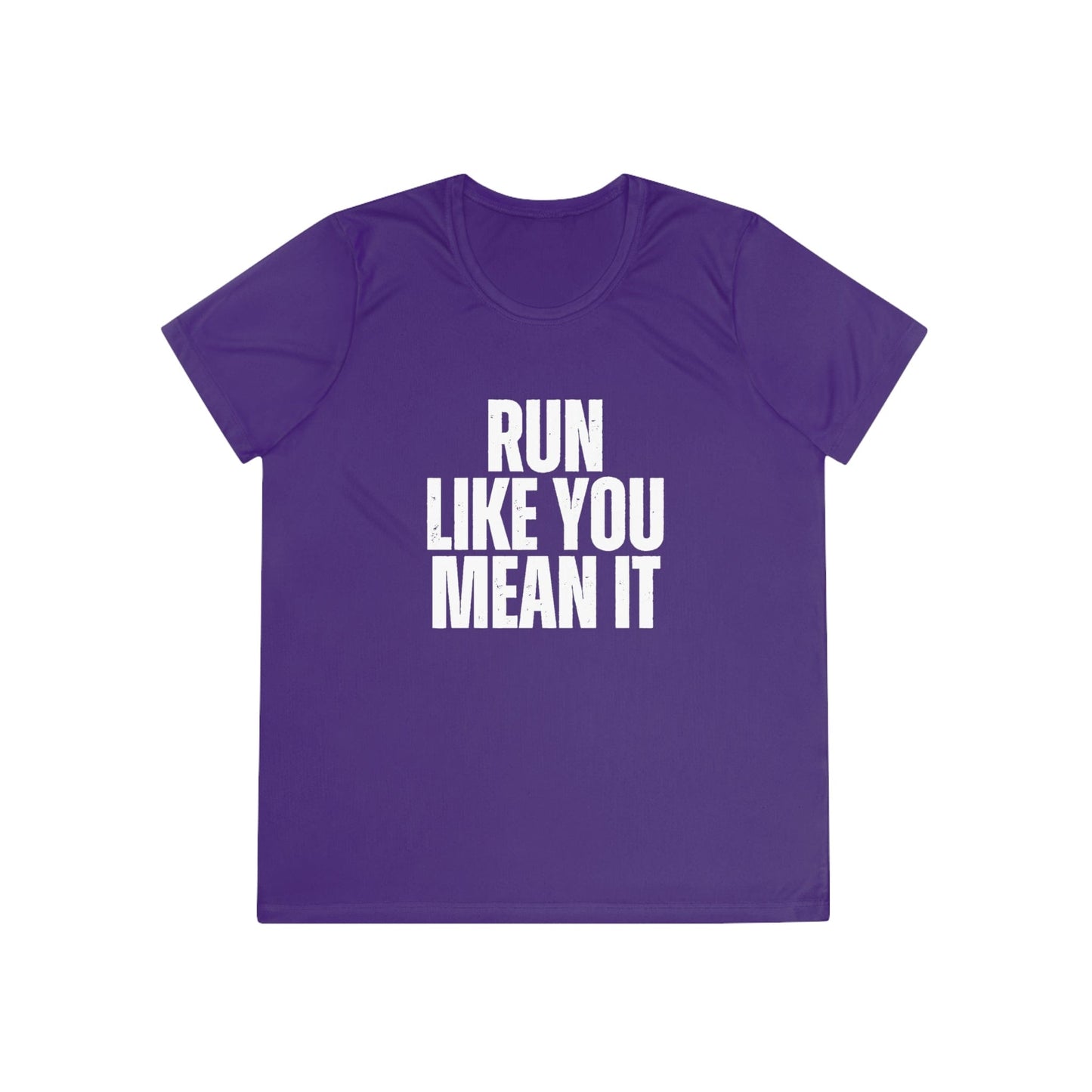 Run Like You Mean It Ladies Moisture Wicking Tee