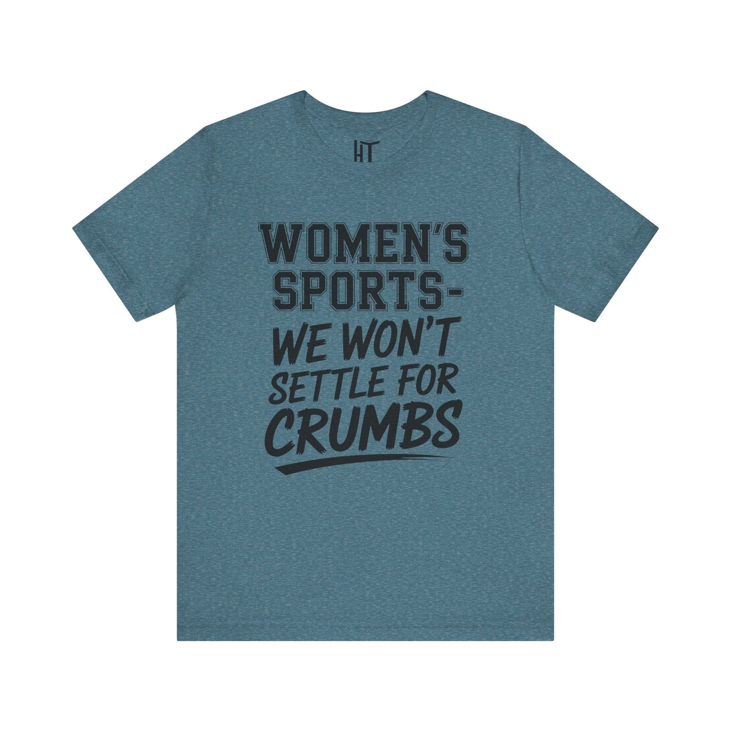 We Won’t Settle for Crumbs T-Shirt