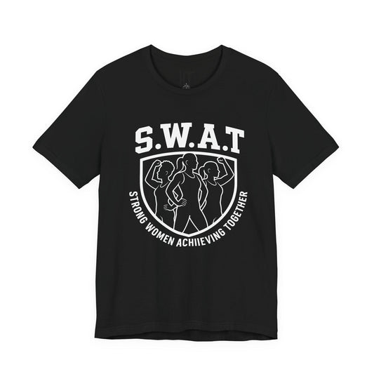 S.W.A.T – Strong Women Achieving Together  T-Shirt