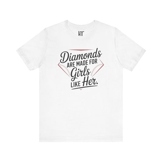 Diamonds Are Made for Girls Like Her T-Shirt