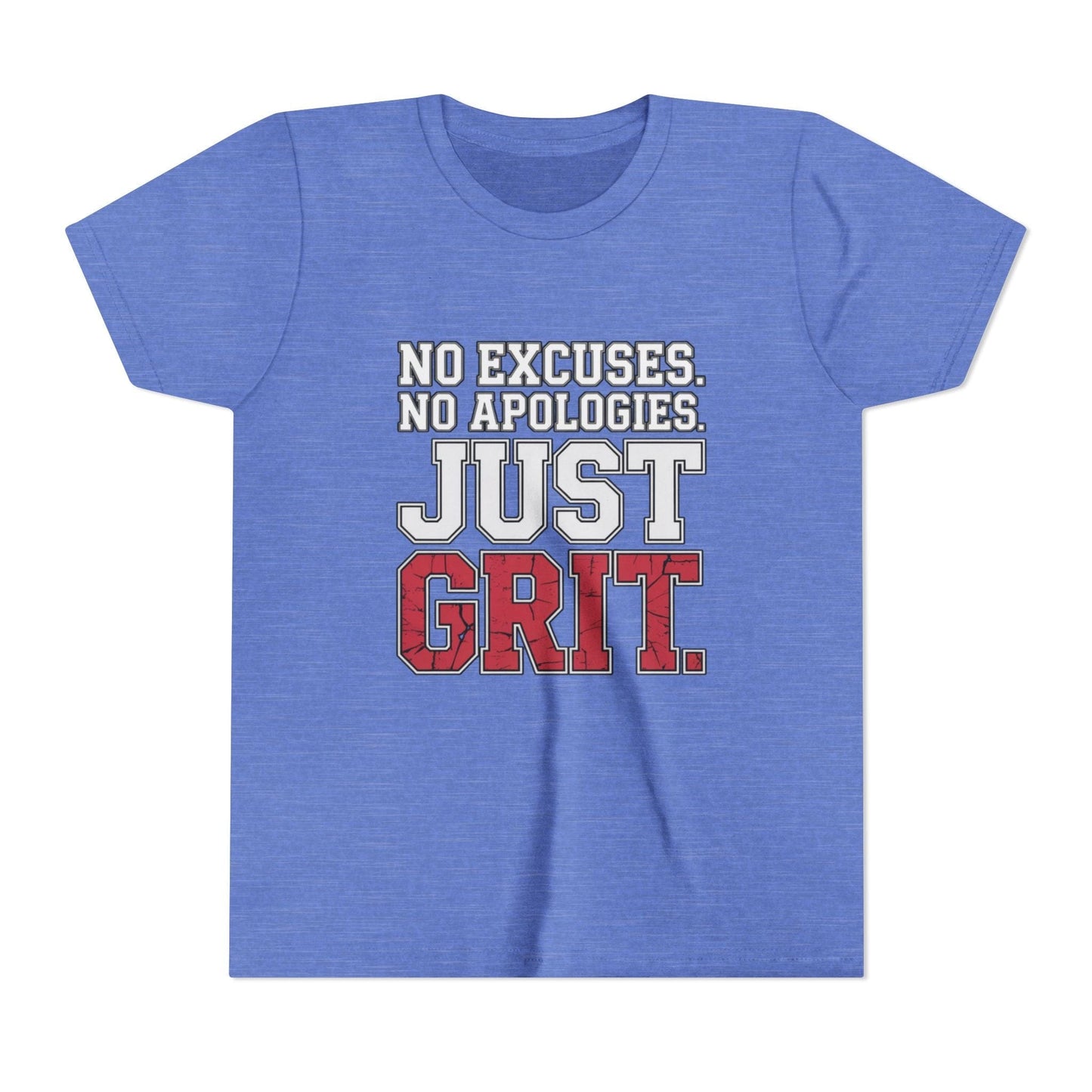 No Excuses. No Apologies. Just Grit Youth Short Sleeve Tee