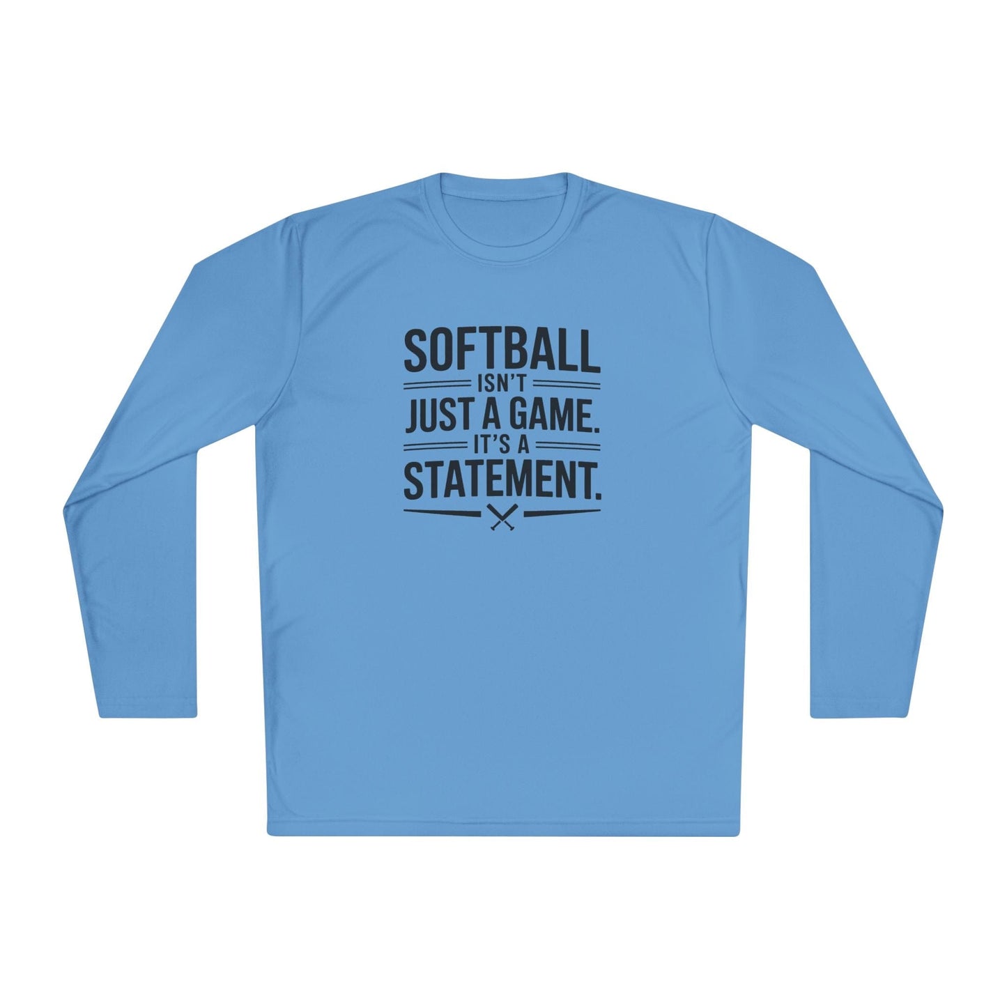 Softball Isn't Just a Game, It's a Statement  Unisex Lightweight Long Sleeve Tee
