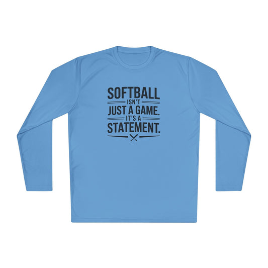 Softball Isn't Just a Game, It's a Statement  Unisex Lightweight Long Sleeve Tee