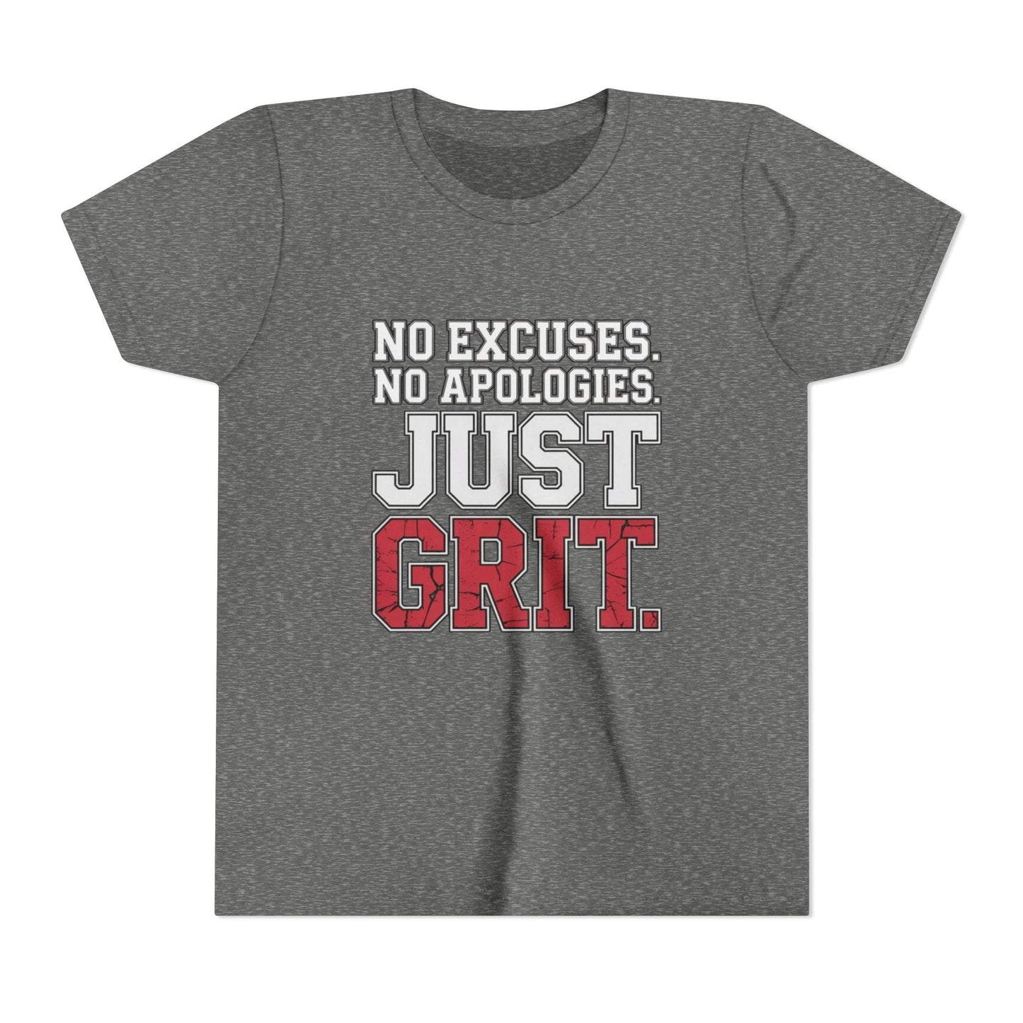 No Excuses. No Apologies. Just Grit Youth Short Sleeve Tee