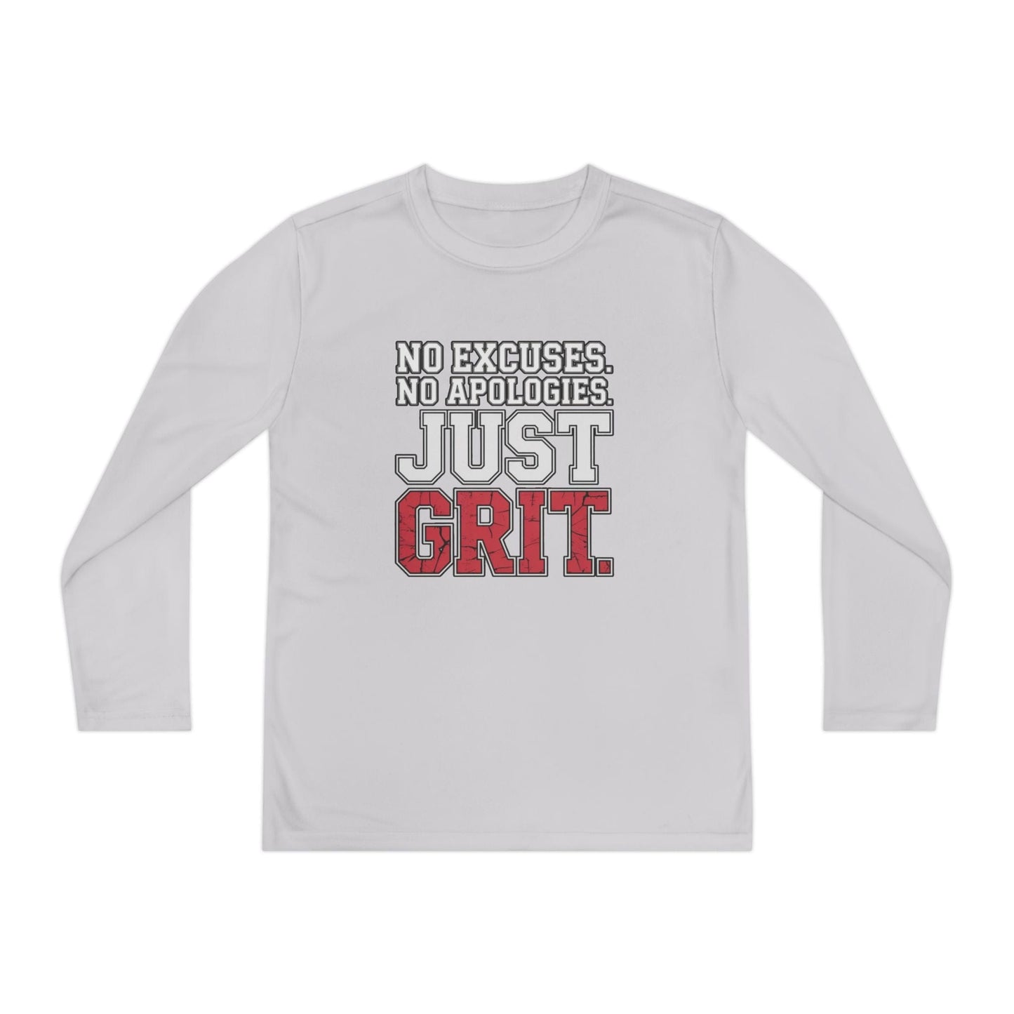No Excuses. No Apologies. Just Grit Youth Long Sleeve Competitor Tee