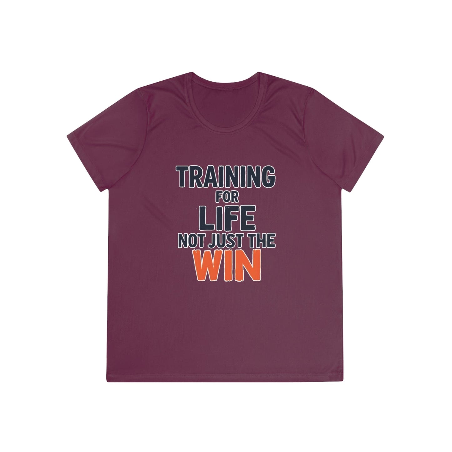 Training for Life, Not Just the Win Ladies Moisture Wicking Tee