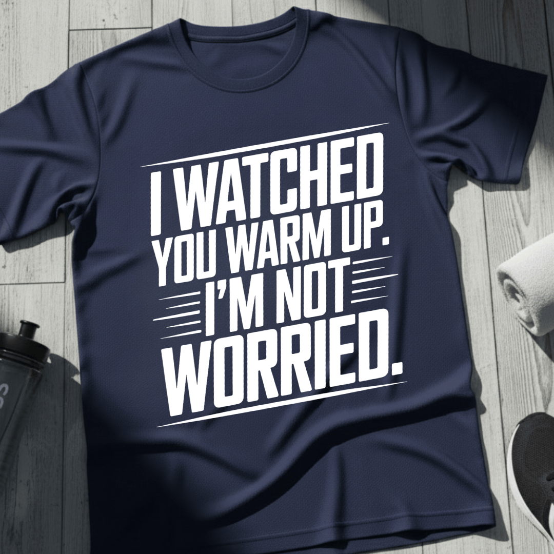 I'm Not Worried T-Shirt