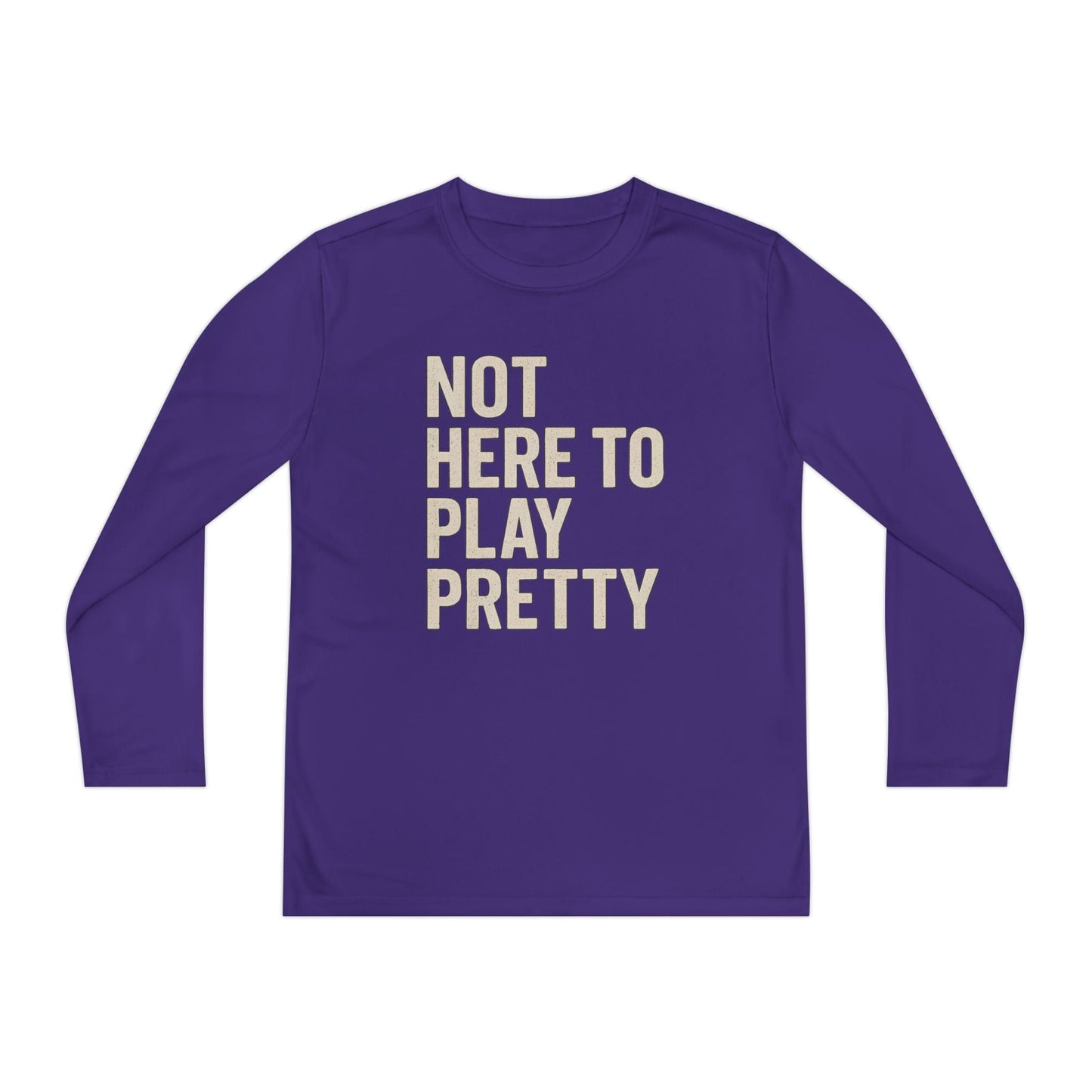 Not Here To Play Pretty Youth Long Sleeve Competitor Tee