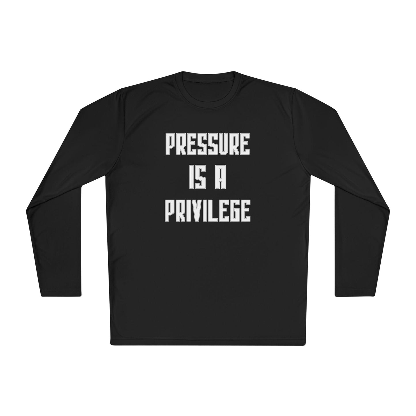 Pressure Is A Privilege Lightweight Long Sleeve Tee