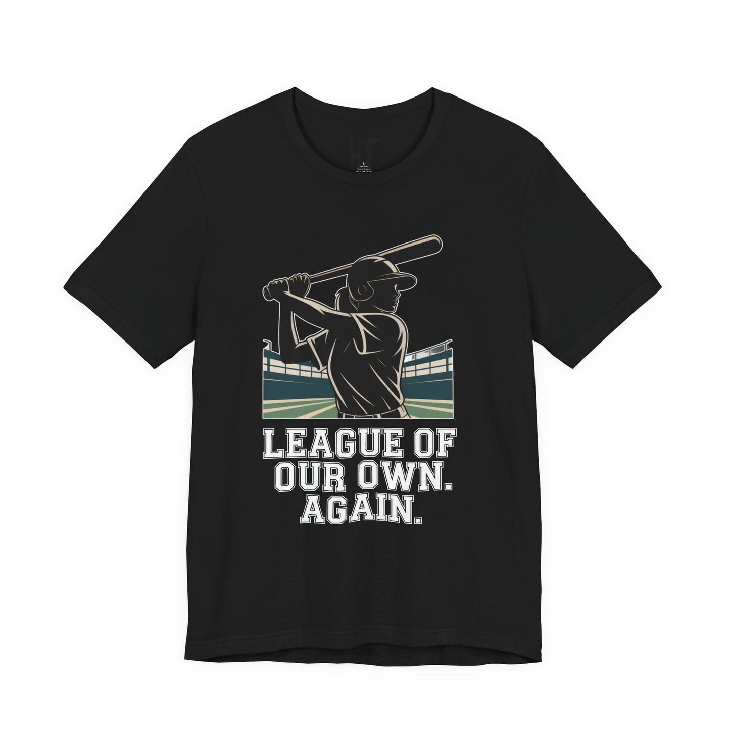 League of Our Own. Again. T-Shirt