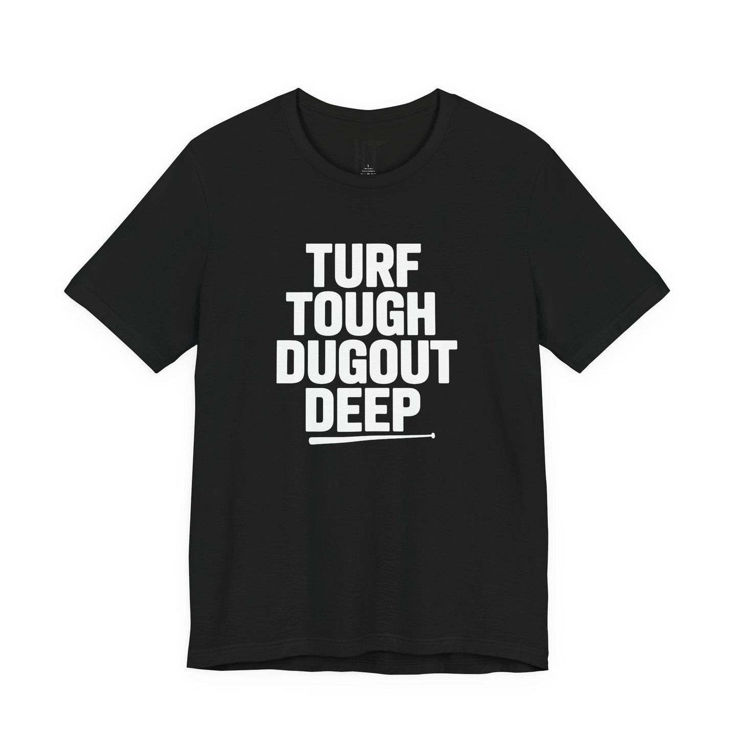 Turf Tough, Dugout Deep T-Shirt