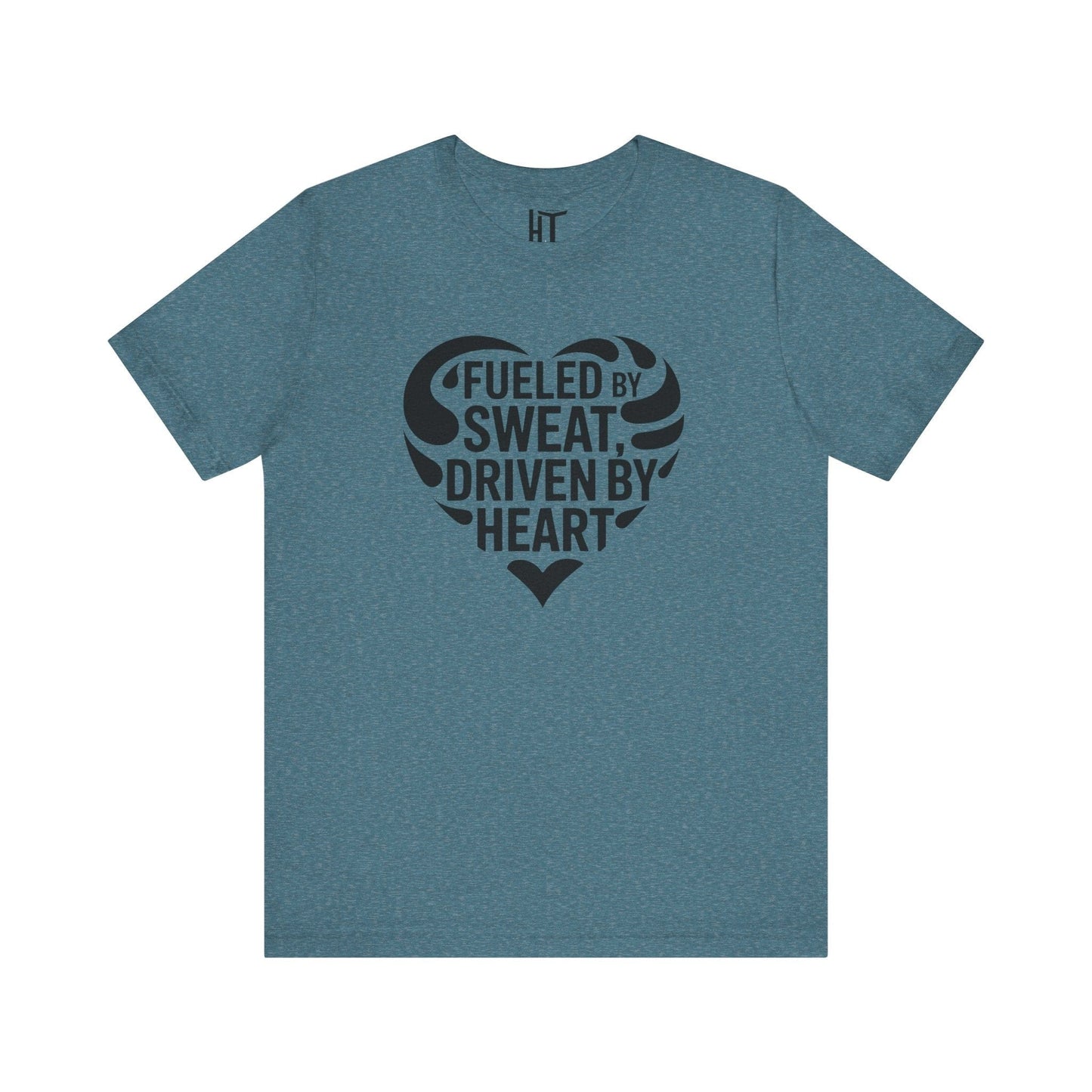 Fueled by Sweat, Driven by Heart T-Shirt