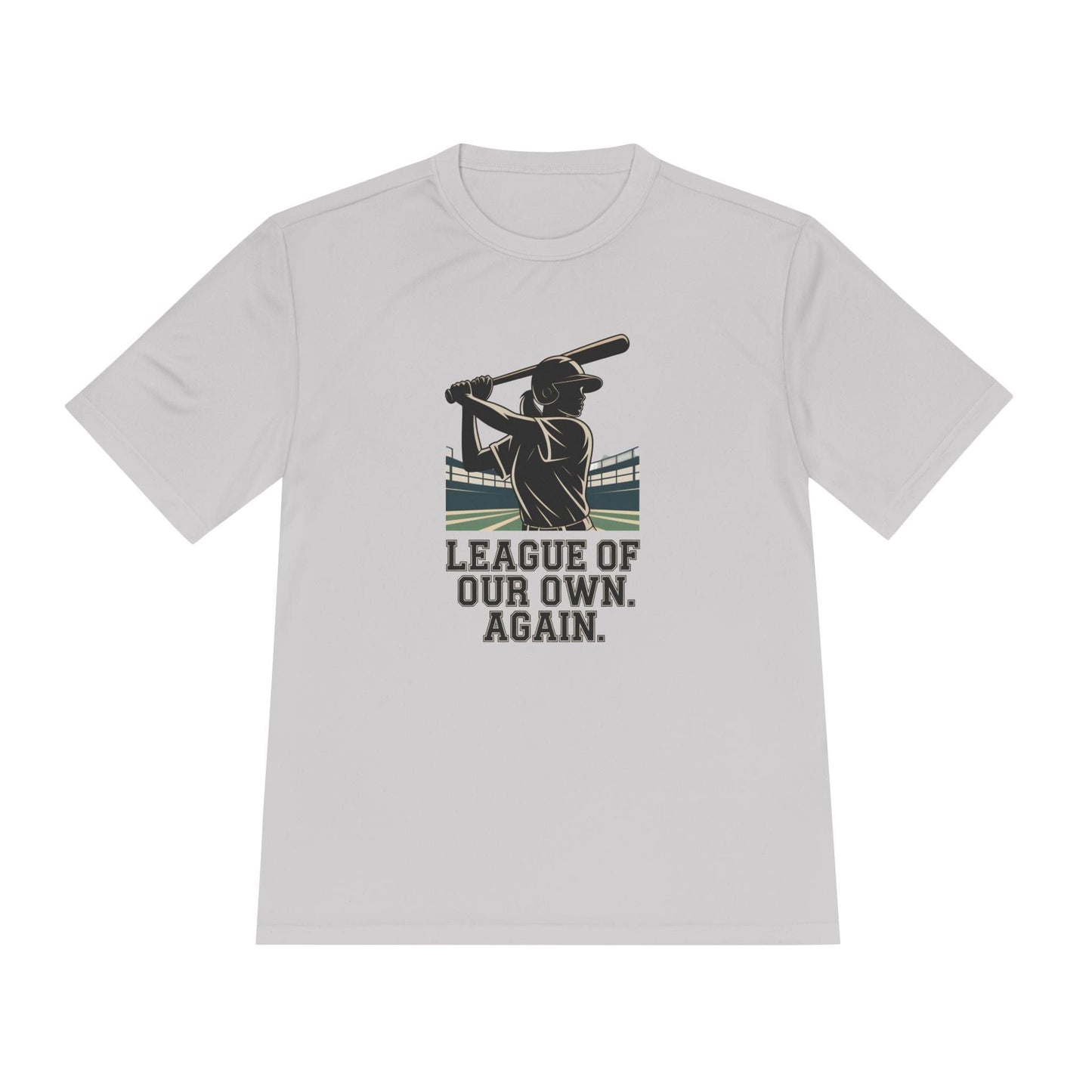 League Of Our Own, Again Unisex Moisture Wicking Tee