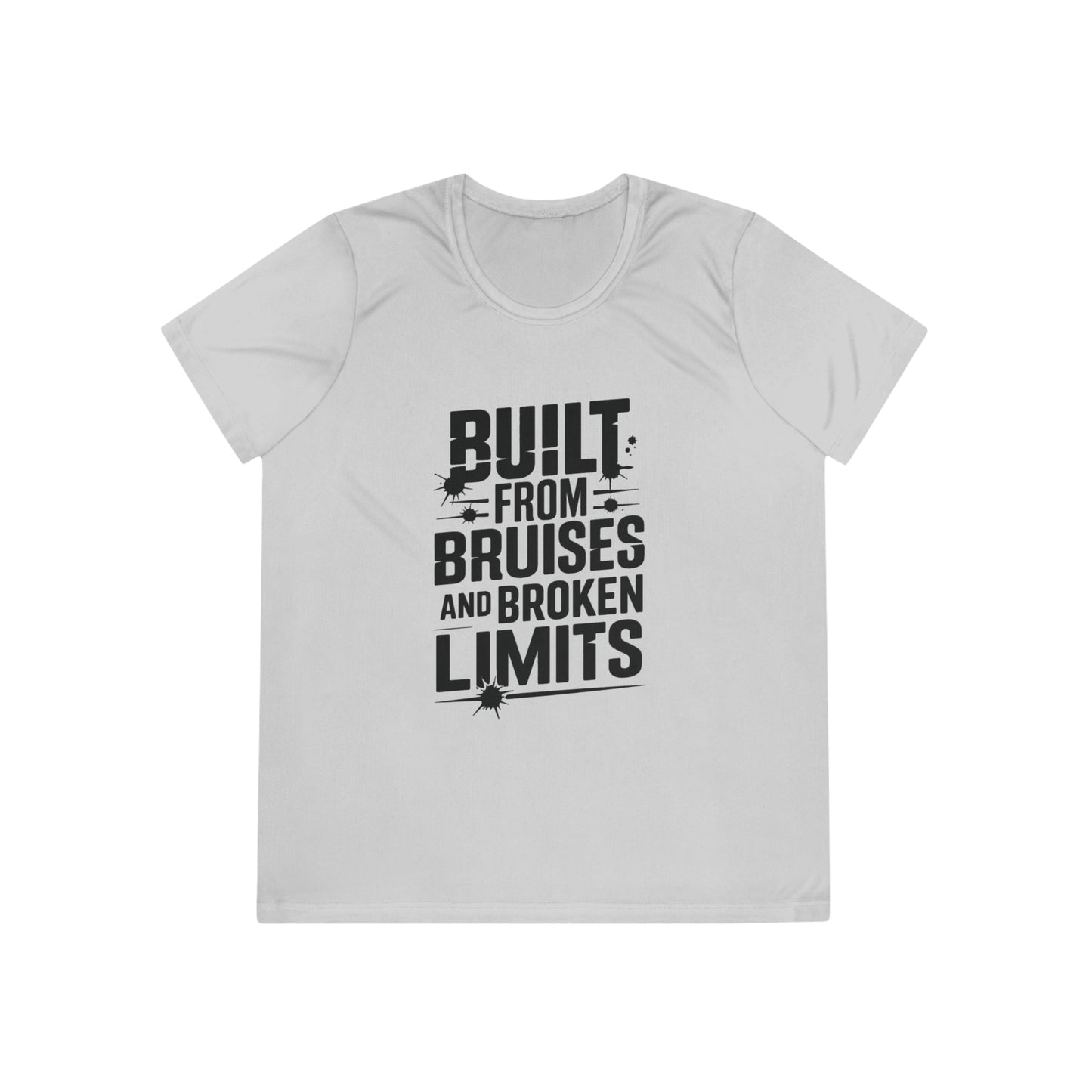 Built From Bruises And Broken Limits Ladies Moisture Wicking Tee
