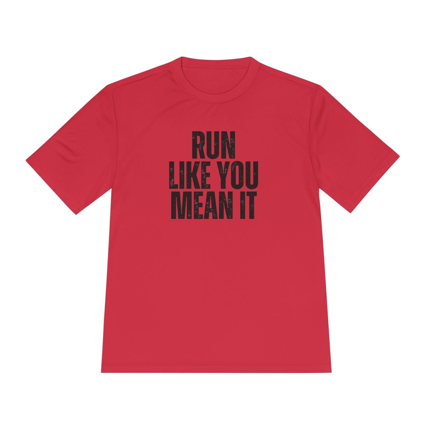 Run Like You Mean It Unisex Moisture Wicking Tee