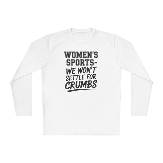 We Won't Settle For Crumbs Unisex Lightweight Long Sleeve Tee