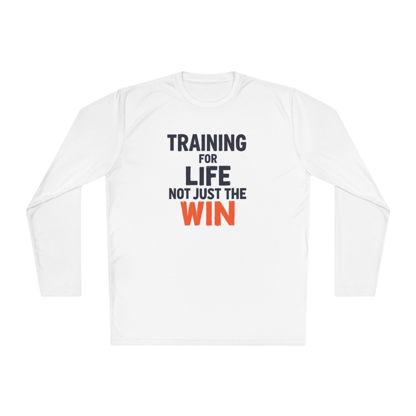 Training for Life, Not Just the Win Lightweight Long Sleeve Tee