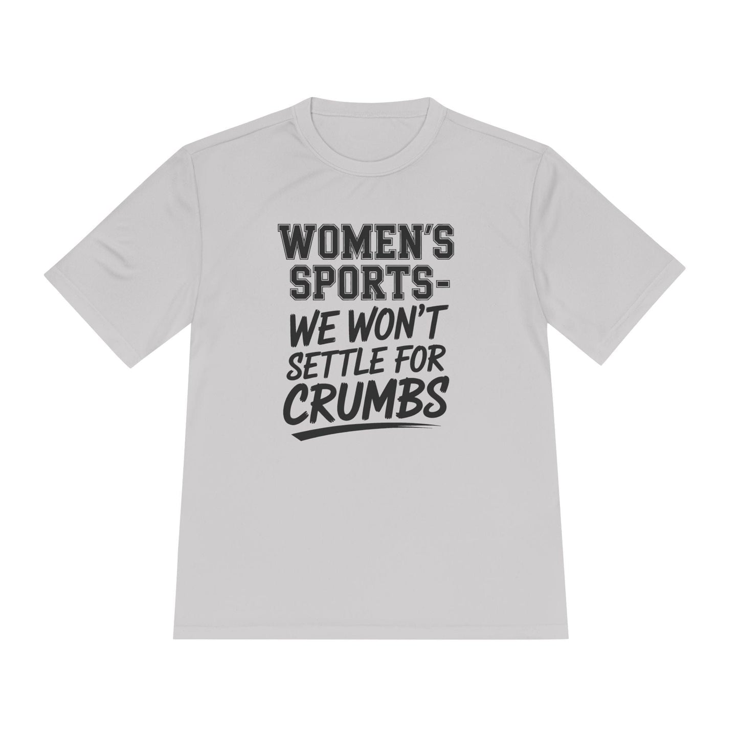 We Won't Settle For Crumbs Unisex Moisture Wicking Tee