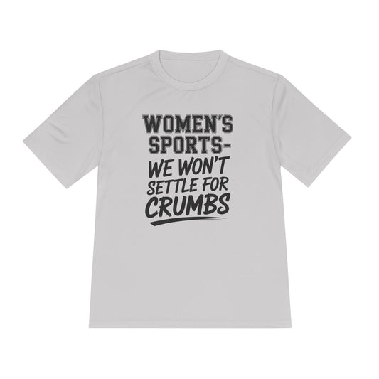 We Won't Settle For Crumbs Unisex Moisture Wicking Tee