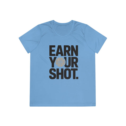 Earn Your Shot Ladies Moisture Wicking Tee