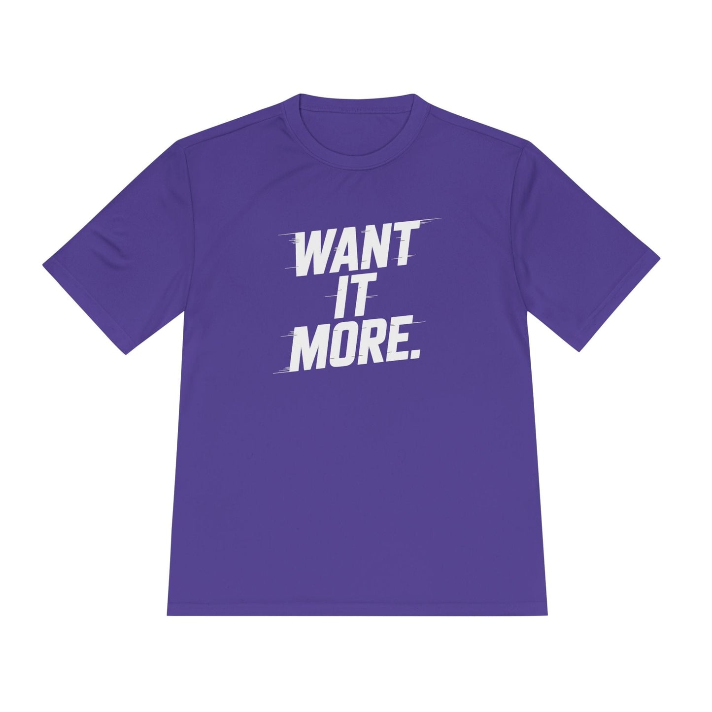 Want It More Unisex Moisture Wicking Tee
