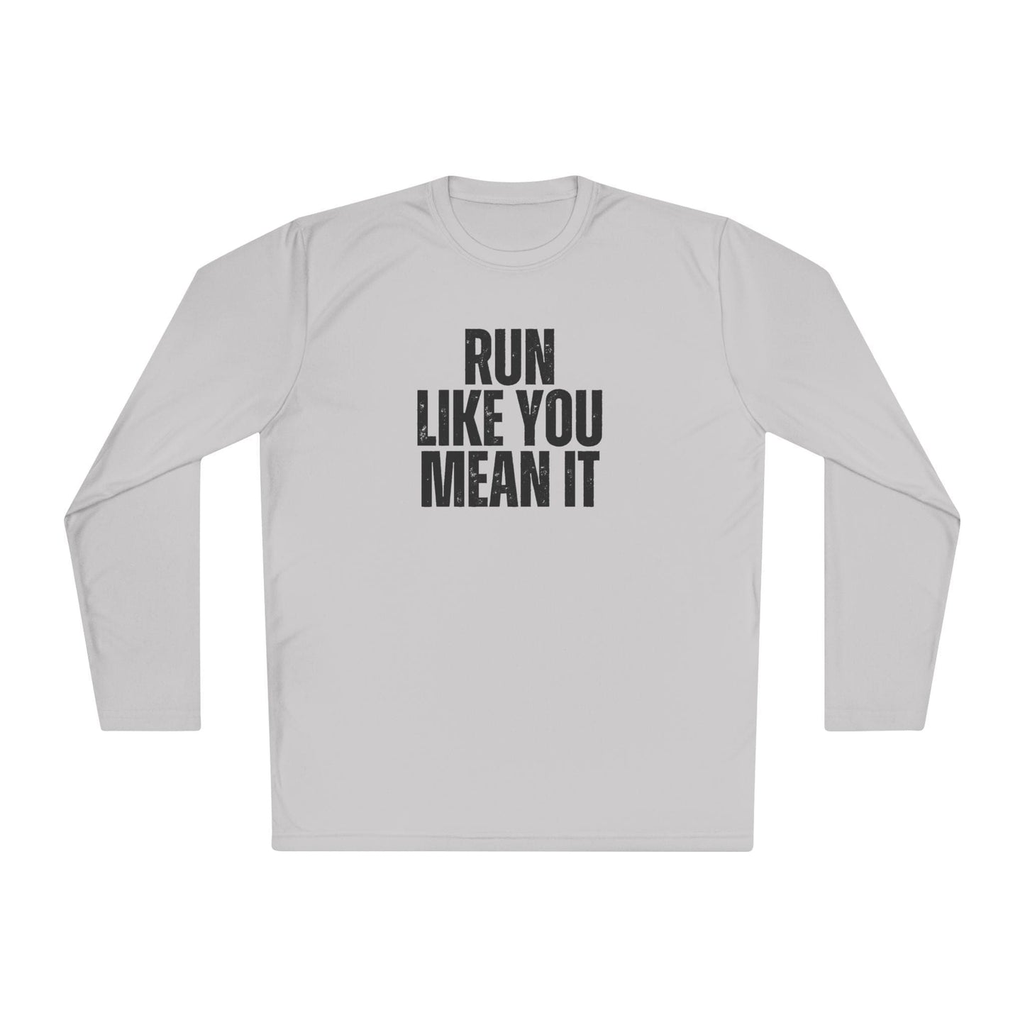 Run Like You Mean It Lightweight Long Sleeve Tee