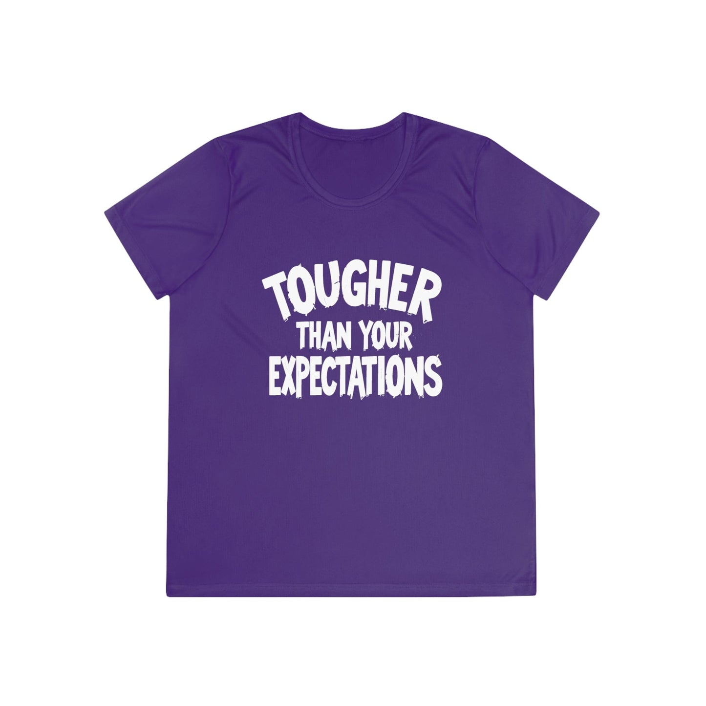Tougher Than Your Expectations Ladies Moisture Wicking Tee