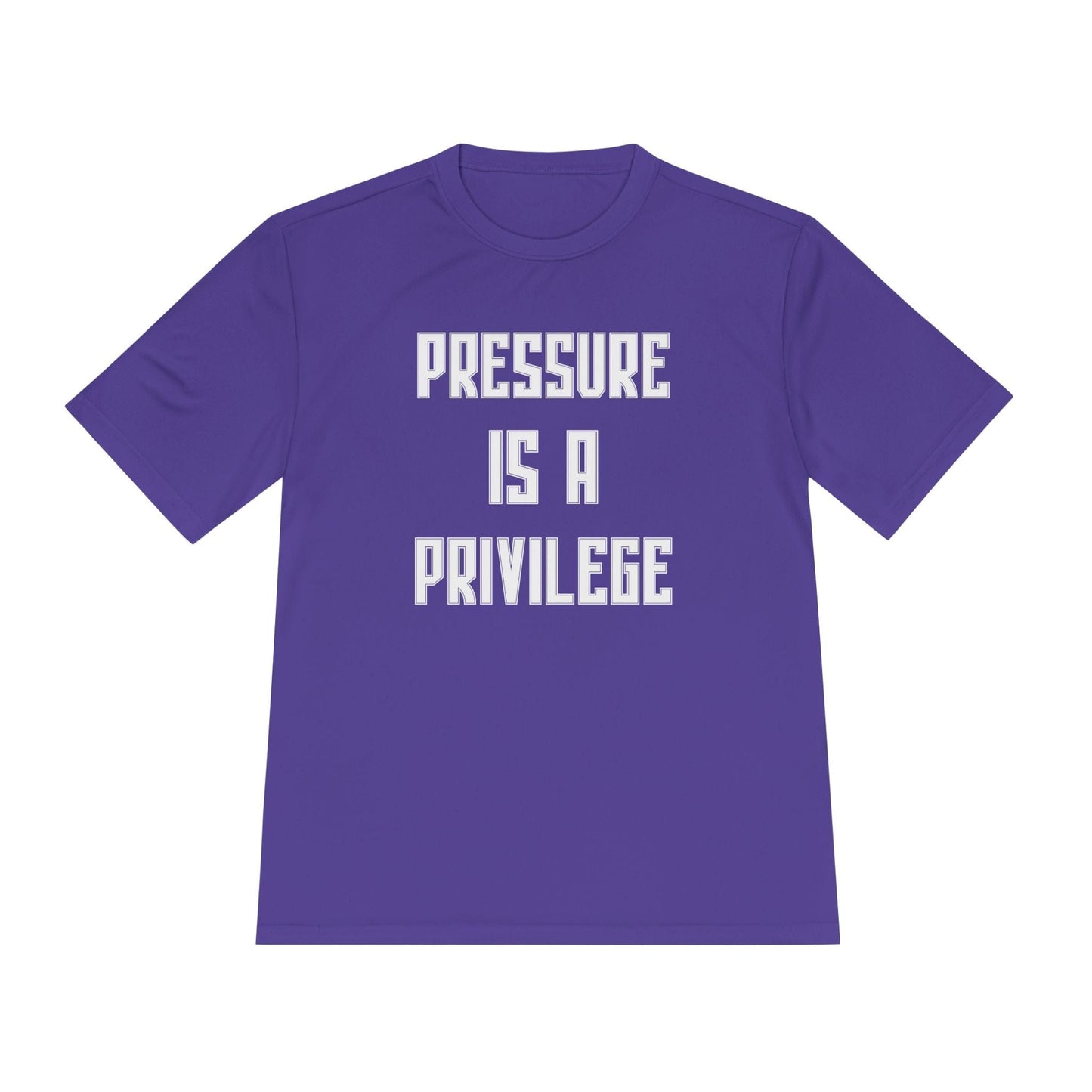 Pressure Is A Privilege Unisex Moisture Wicking Tee