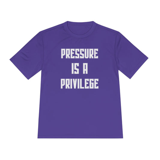 Pressure Is A Privilege Unisex Moisture Wicking Tee
