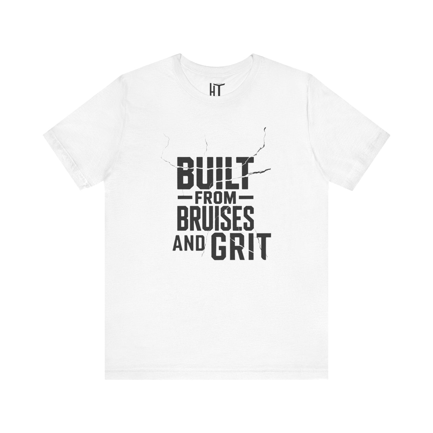 Built from  Bruises and Grit T-Shirt