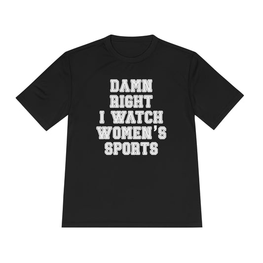Damn Right I Watch Women's Sports Unisex Moisture Wicking Tee
