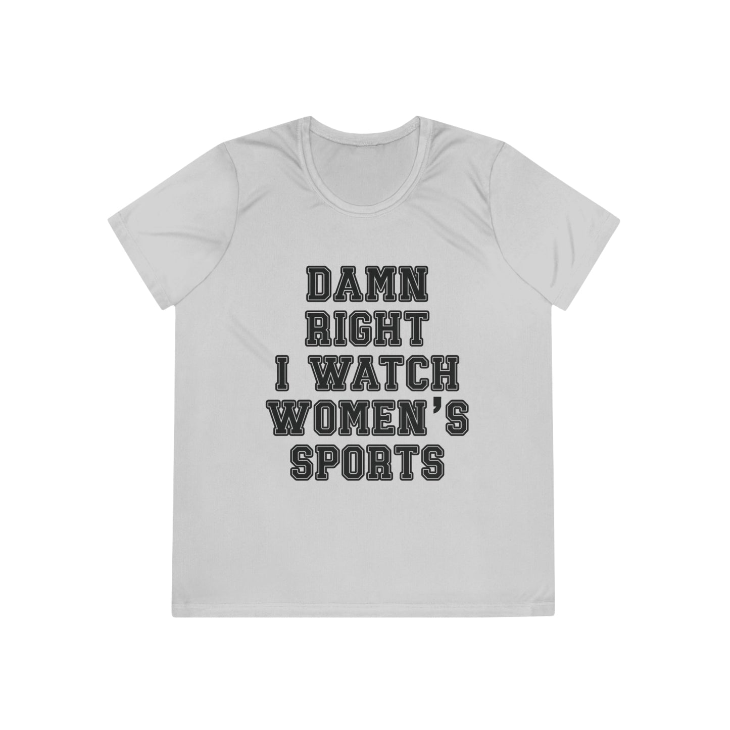 Damn Right I Watch Women's Sports Ladies Competitor Tee