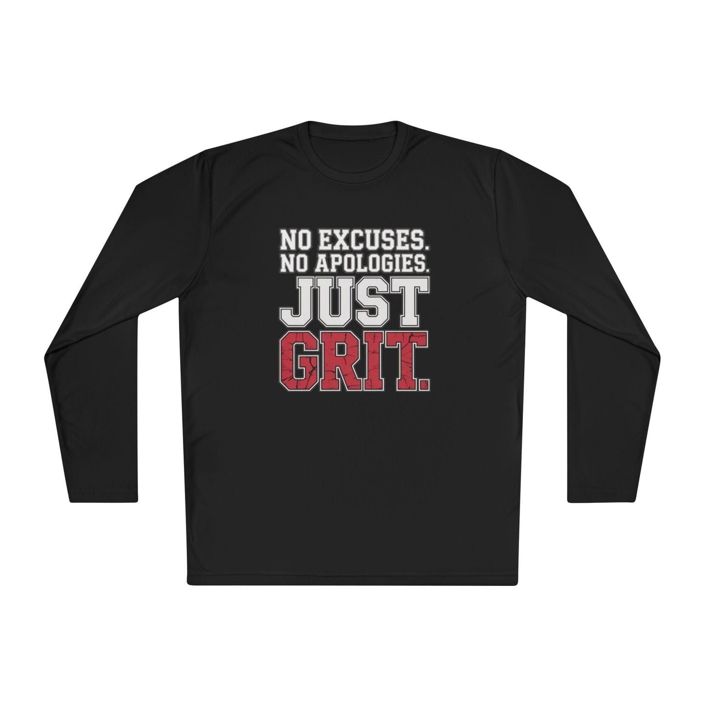 No Excuses. No Apologies. Just Grit Unisex Lightweight Long Sleeve Tee