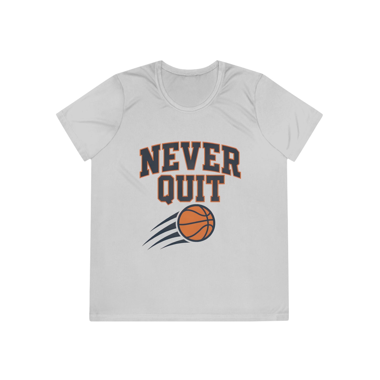 Never Quit Basketball Ladies Moisture Wicking Tee