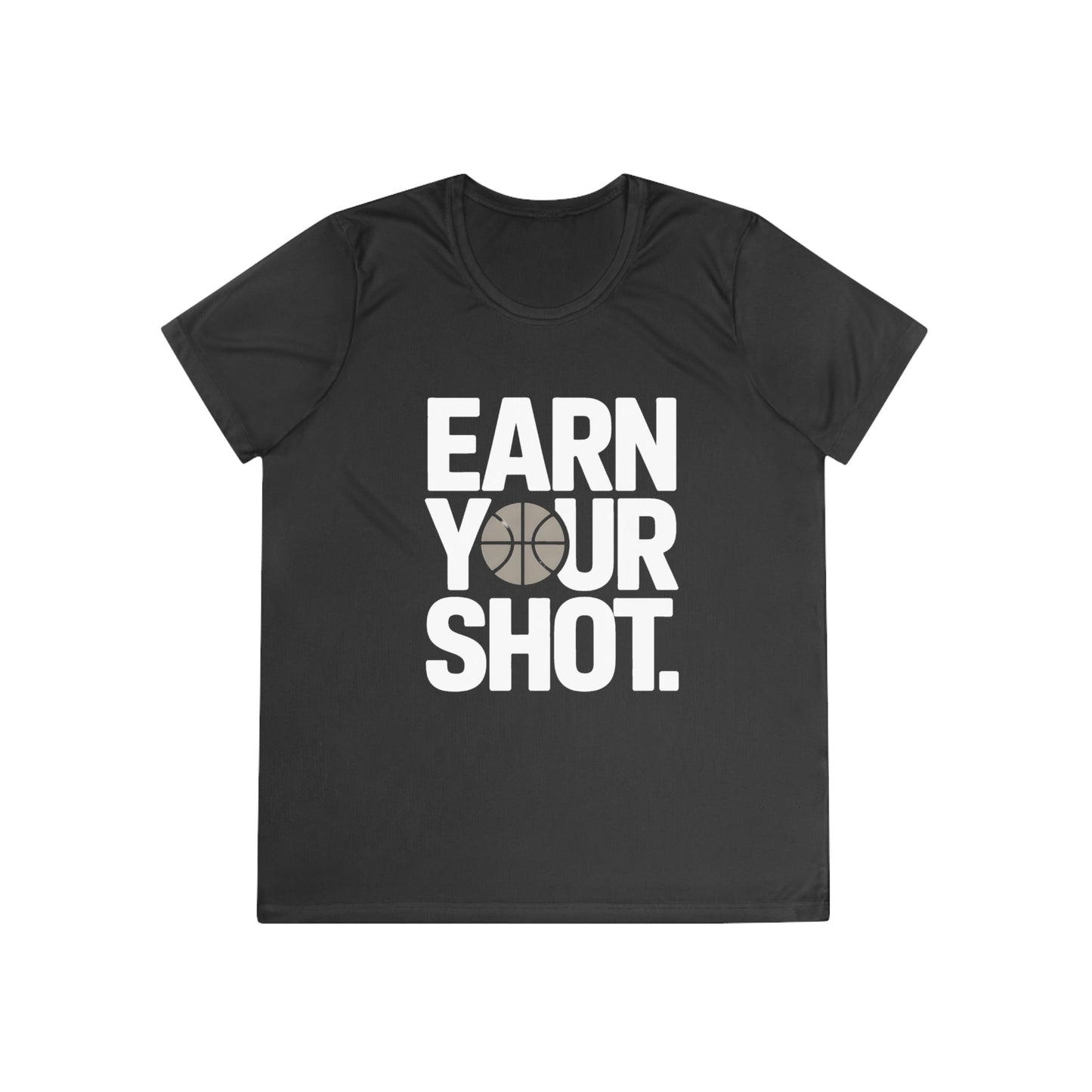 Earn Your Shot Ladies Moisture Wicking Tee