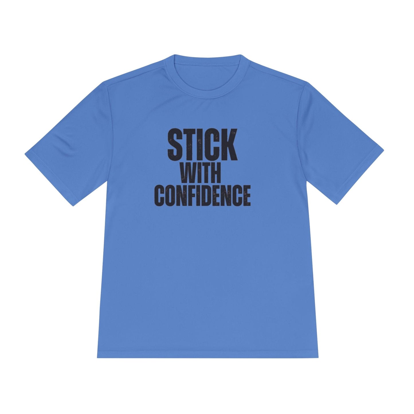 Stick With Confidence Unisex Moisture Wicking Tee