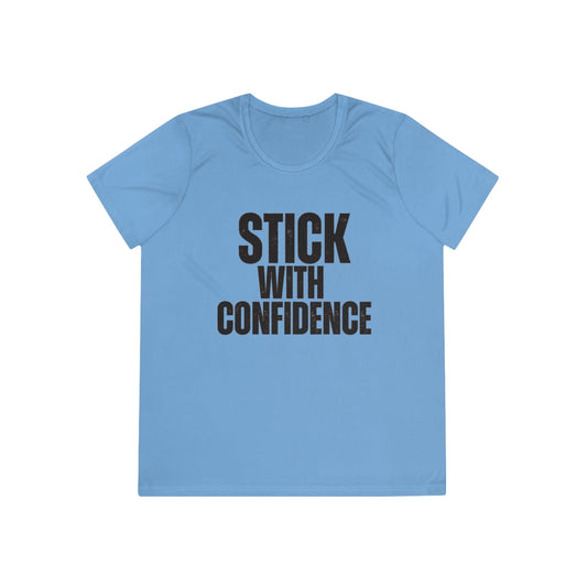 Stick With Confidence Ladies Moisture Wicking Tee
