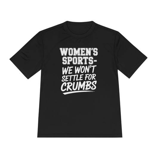 We Won't Settle For Crumbs Unisex Moisture Wicking Tee
