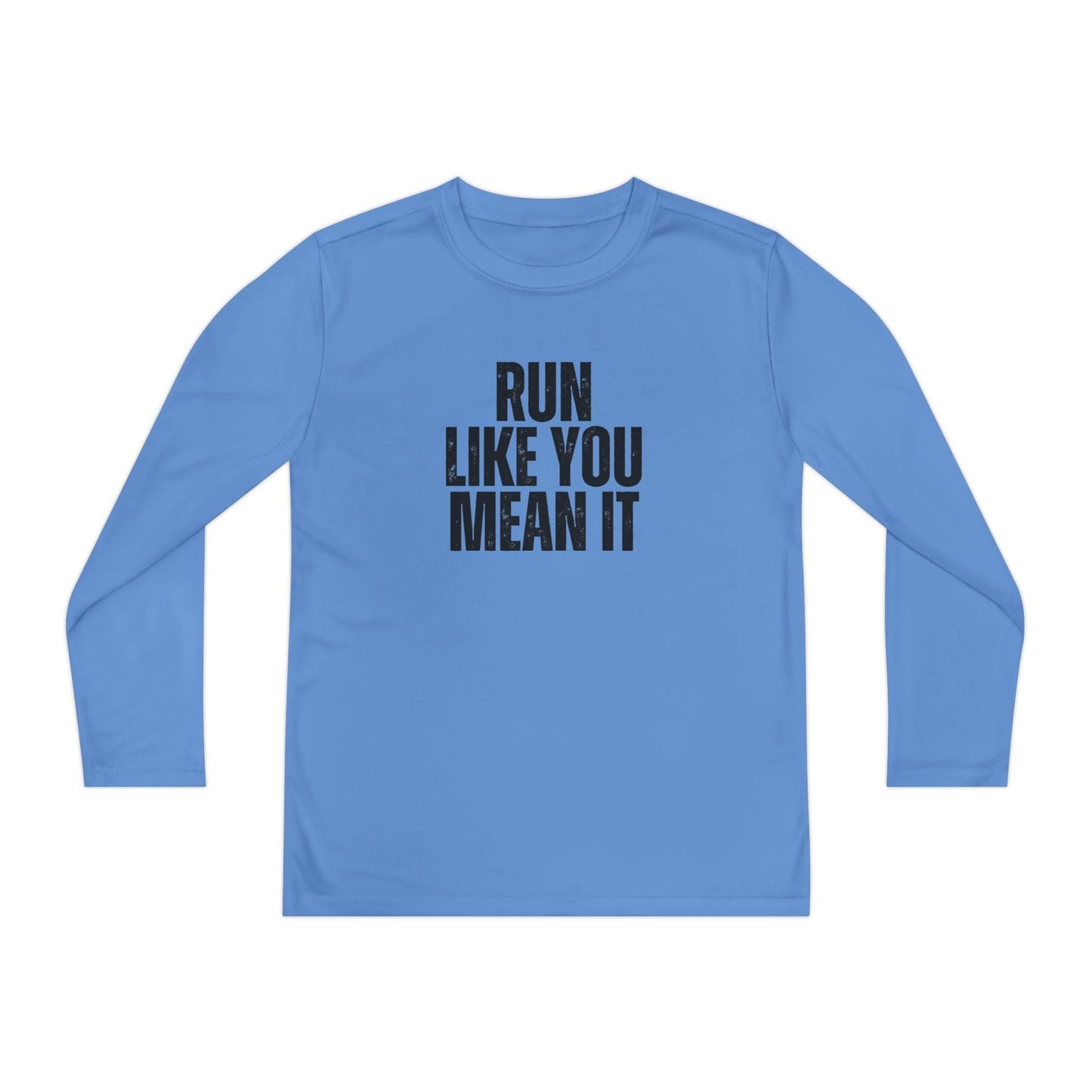 Run Like You Mean It Youth Long Sleeve Competitor Tee