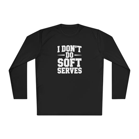 I Don't Do Soft Serves Lightweight Long Sleeve Tee