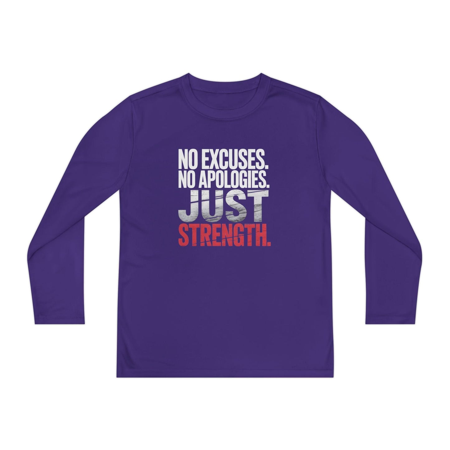 No Excuses. No Apologies. Just Strength Youth Long Sleeve Competitor Tee